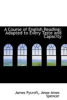 A Course of English Reading : Adapted to Every Taste and Capacity