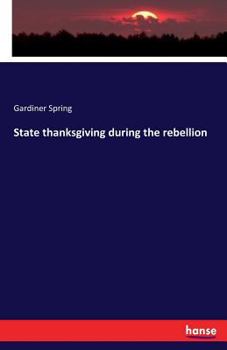 Paperback State thanksgiving during the rebellion Book