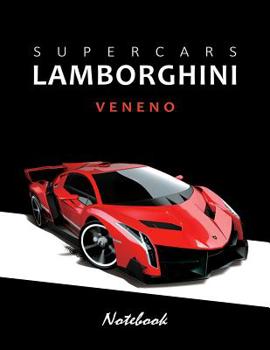 Paperback Supercars Lamborghini Veneno Notebook: for boys & Men, Dream Cars Lamborghini Journal / Diary / Notebook, Lined Composition Notebook, Ruled, Letter Si Book