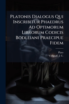 Paperback Platonis Dialogus Qui Inscribitur Phaedrus Ad Optimorum Librorum Codicis Bodleiani Praecipue Fidem [Greek, Ancient (To 1453)] Book