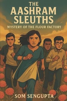 Paperback The Aashram Sleuths: Mystery of the Flour Factory Book