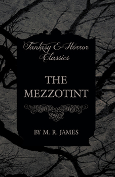 Paperback The Mezzotint (Fantasy and Horror Classics) Book