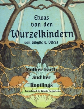 Paperback Mother Earth and her Rootlings: Etwas von den Wurzelkindern Book