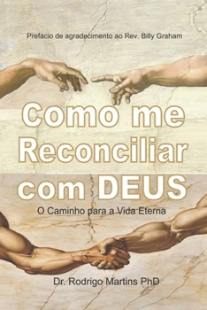 Como Me Reconciliar Com DEUS: O Caminho para a Vida Eterna (PUBLISHER BEST S3LLER. - QS) (Portuguese Edition)