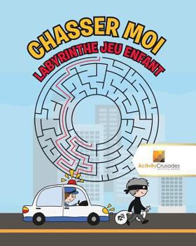 Paperback Chasser Moi: Labyrinthe Jeu Enfant [French] Book