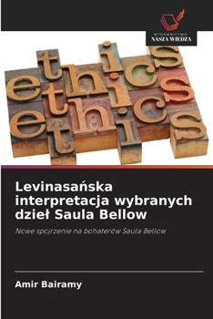 Paperback Levinasańska interpretacja wybranych dziel Saula Bellow [Polish] Book