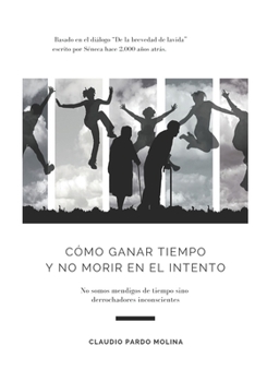 Paperback Cómo ganar tiempo: y no morir en el intento [Spanish] Book
