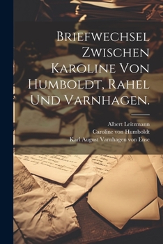 Paperback Briefwechsel zwischen Karoline von Humboldt, Rahel und Varnhagen. [German] Book