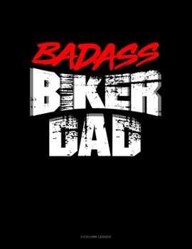 Paperback Badass Biker Dad: 5 Column Ledger Book