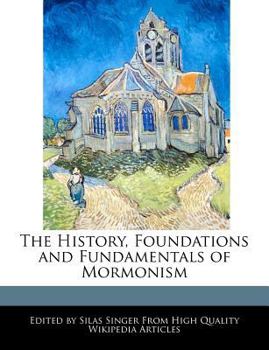 The History, Foundations and Fundamentals of Mormonism