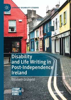 Paperback Disability and Life Writing in Post-Independence Ireland Book