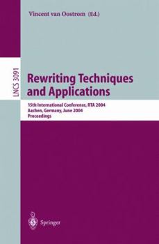 Paperback Rewriting Techniques and Applications: 15th International Conference, Rta 2004, Aachen, Germany, June 3-5, 2004, Proceedings Book