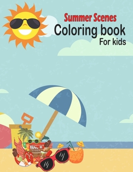 Paperback Summer Scenes Coloring book for kids: summer Themed Coloring Book Featuring Fun and Relaxing Scenes. For Stress Relief and Relaxation Book