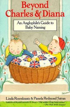 Paperback Beyond Charles and Diana: An Anglophile's Guide to Baby Naming Book