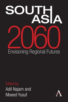 South Asia 2060: Envisioning Regional Futures - Book  of the Anthem Nineteenth-Century