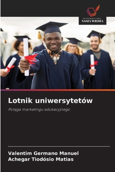 Paperback Lotnik uniwersytetów: Potega marketingu edukacyjnego (Polish Edition) [Polish] Book