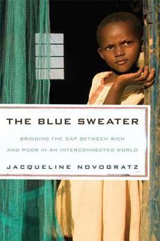 Hardcover The Blue Sweater: Bridging the Gap Between Rich and Poor in an Interconnected World Book