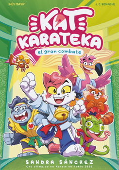 Paperback Kat Karateka Y El Gran Combate / Kat Karateka and the Great Match [Spanish] Book