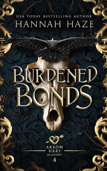 Burdened Bonds (The Arrow Hart Academy) - Book #4 of the Arrow Hart Academy