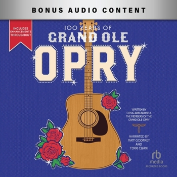 100 Years of Grand OLE Opry: A Celebration of the Artists, the Fans, and the Home of Country Music
