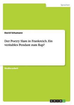 Paperback Der Poetry Slam in Frankreich. Ein veritables Pendant zum Rap? [German] Book