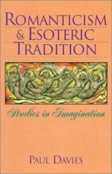 Paperback Romanticism and Esoteric Tradition: Studies in Imagination Book