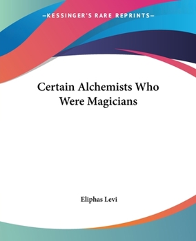 Certain Alchemists Who Were Magicians