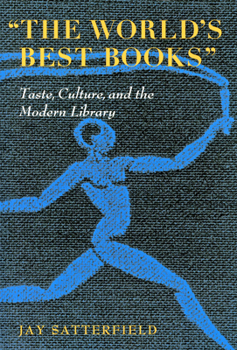 Paperback The World's Best Books: Taste, Culture, and the Modern Library Book