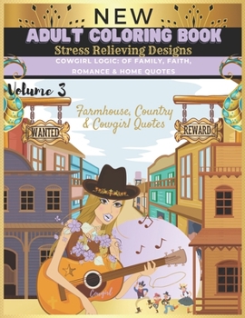 Farmhouse, Country & Cowgirl Quotes: New Adult Coloring Book-Stress Relieving Designs- Cowgirl Logic: Of Family, Faith, Romance & Home Quotes