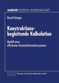 Paperback Konstruktionsbegleitende Kalkulation: Modell Eines Effizienten Kosteninformationssystems [German] Book