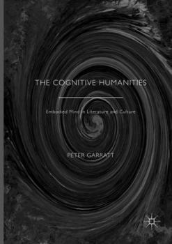 Paperback The Cognitive Humanities: Embodied Mind in Literature and Culture Book