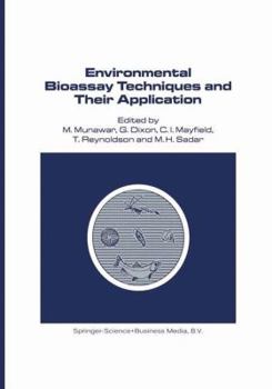 Paperback Environmental Bioassay Techniques and Their Application: Proceedings of the 1st International Conference Held in Lancaster, England, 11-14 July 1988 Book