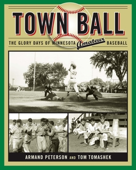 Hardcover Town Ball: The Glory Days of Minnesota Amateur Baseball Book