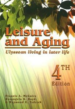 Paperback Leisure and Aging: Ulyssean Living in Later Life Book