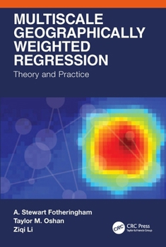 Hardcover Multiscale Geographically Weighted Regression: Theory and Practice Book