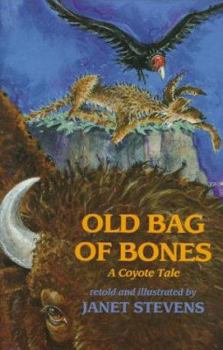 Hardcover Old Bag of Bones: A Coyote Tale Book