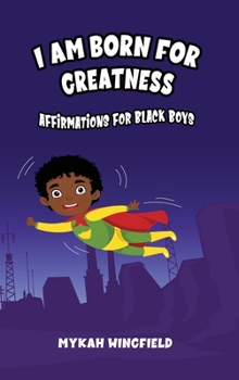 Hardcover I Am Born for Greatness: Affirmations for Black Boys Book
