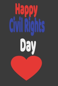 Happy Civil Rights Day: Lined Notebook With Civil Rights Day  | Lined 110 Pages: Civil Rights Day Notebook/Journal
