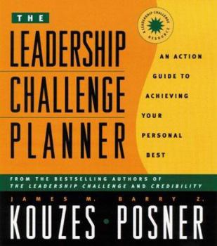 Paperback The Leadership Challenge Planner: An Action Guide to Achieving Your Personal Best Book