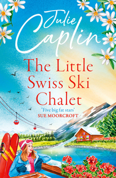 The Little Swiss Ski Chalet - Book #7 of the Romantic Escapes