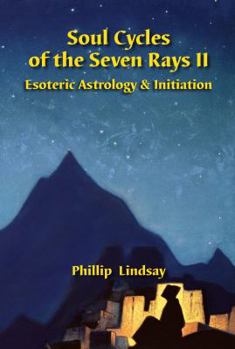 Perfect Paperback Soul Cycles of the Seven Rays II: Esoteric Astrology and Initiation Book