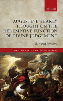 Hardcover Augustine's Early Thought on the Redemptive Function of Divine Judgement Book
