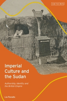 Paperback Imperial Culture and the Sudan: Authorship, Identity and the British Empire Book