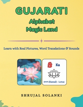 Paperback Gujarati Alphabet Magic Land: Learn with Real Pictures, Word Translations & Pronounciation Book