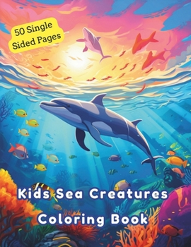 Paperback Kids Sea Creatures Coloring Book: 50 Single sided Pages Book