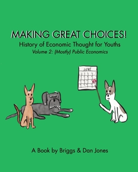 Paperback Making Great Choices! History of Economic Thought for Youths: Volume 2: Public Economics Book