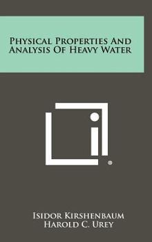 Hardcover Physical Properties And Analysis Of Heavy Water Book
