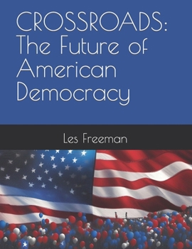 Crossroads: The Future of American Democracy