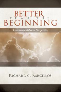 Paperback Better Than the Beginning: Creation in Biblical Perspective Book