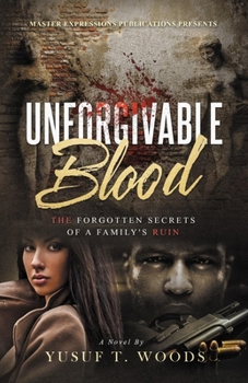 Paperback Unforgivable Blood: The Forgotten Secrets of A Family's Ruin Book